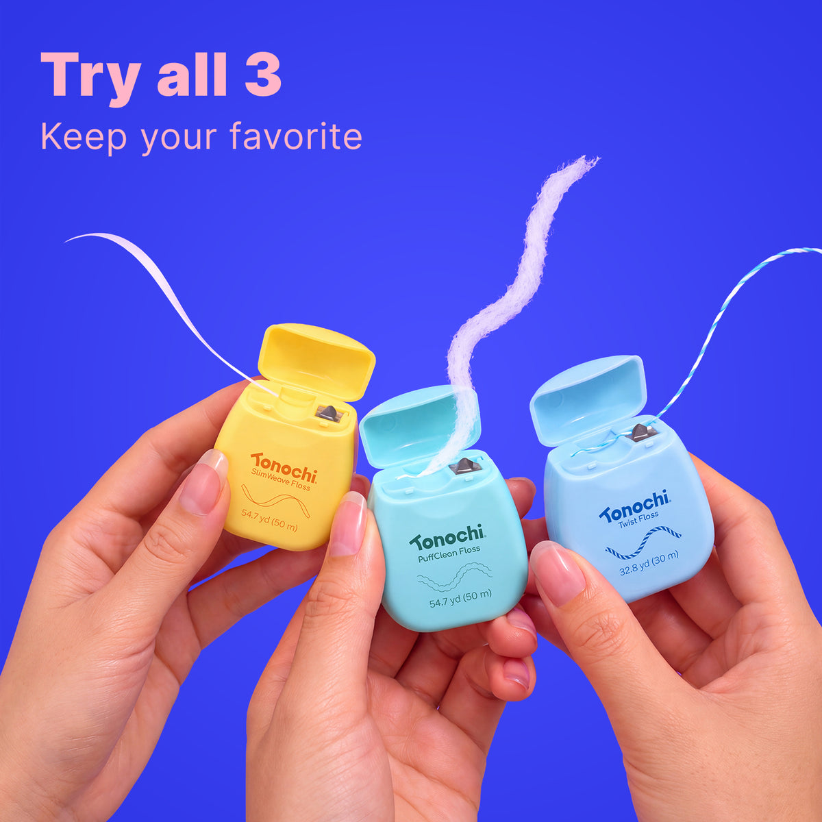 Hands holding SlimWeave, PuffClean and Twist floss: try all 3, keep your favorite