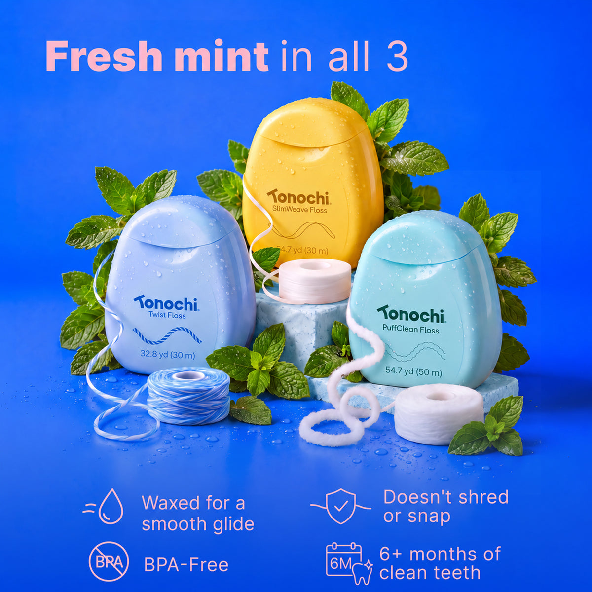 Fresh mint in all 3 Tonochi flosses: waxed for a smooth glide, BPA-free, doesn't shred or snap