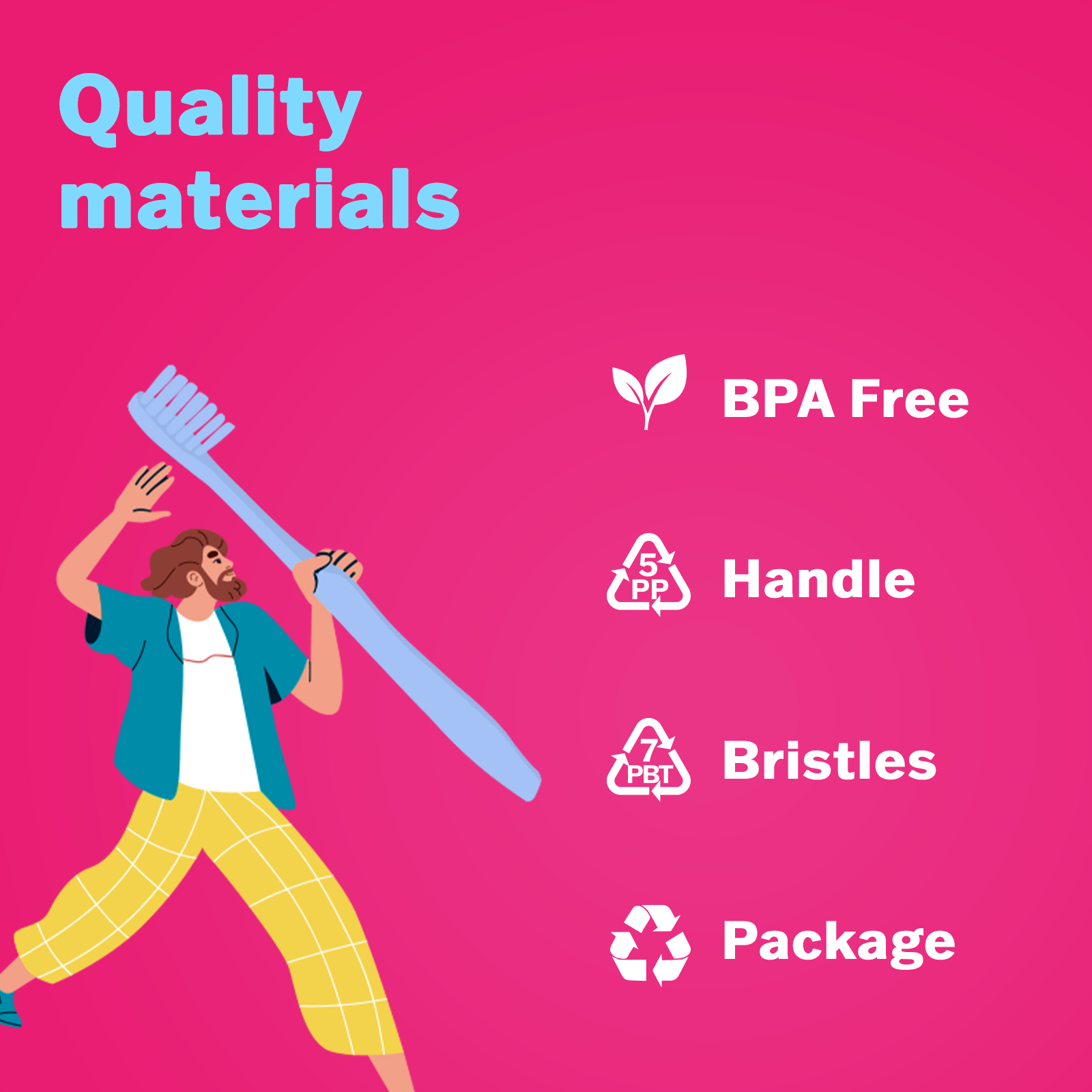 Quality materials highlighted with a playful illustration of a man holding a large blue toothbrush against a pink background.